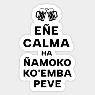 Eñe calma (Keep calm and drink till daybreak) Sticker